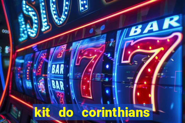 kit do corinthians dls 2021